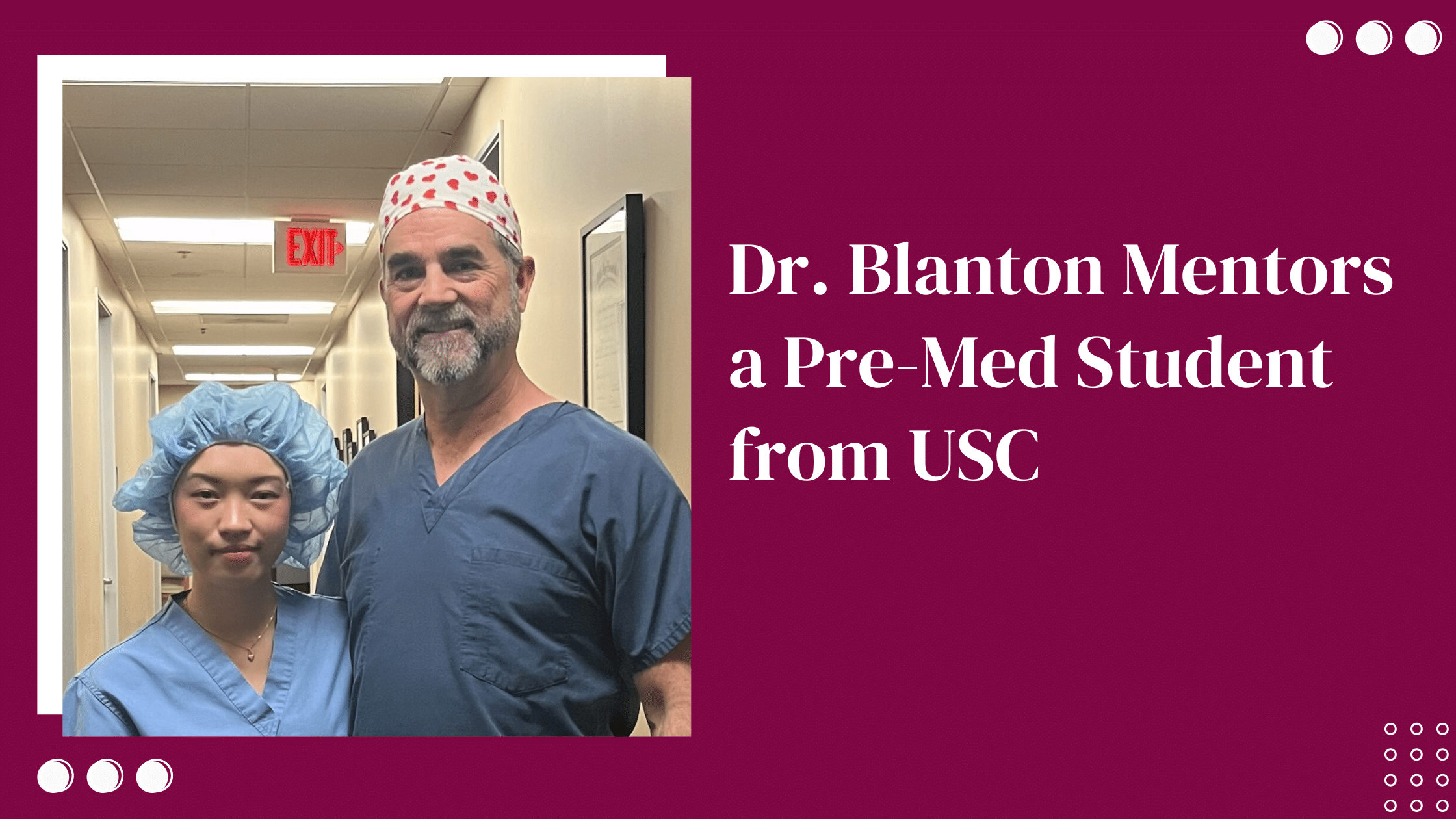 Dr. Blanton Mentors a Pre-Med Student from USC